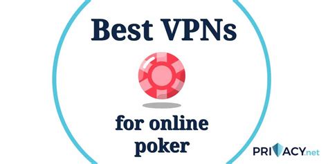 best vpn for poker|Best VPNs To Play Online Poker: Unblock Poker Sites in 2024.